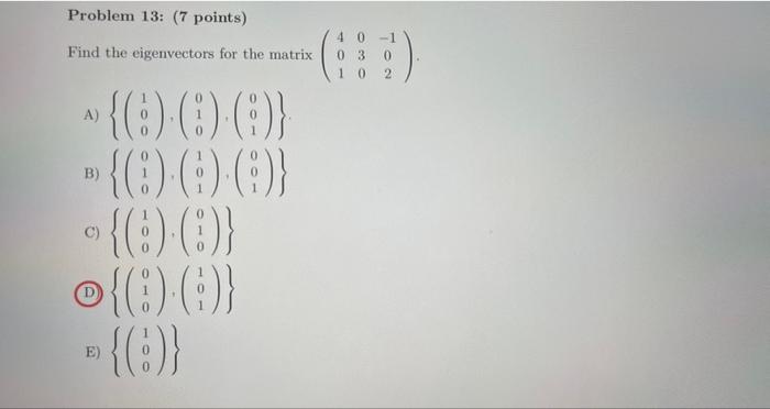 Problem 13 7 Points Find The Eigenvectors For The Matrix B 8 0 6 0 00 8 8 0 8 A C E 40 1 03 1