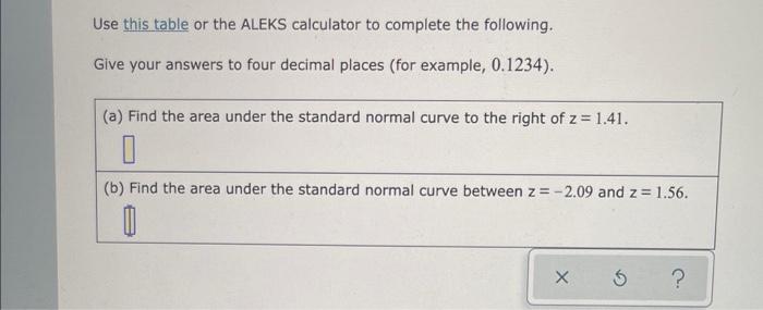 Use This Table Or The Aleks Calculator To Complete The Following Give Your Answers To Four Decimal Places For Example 1