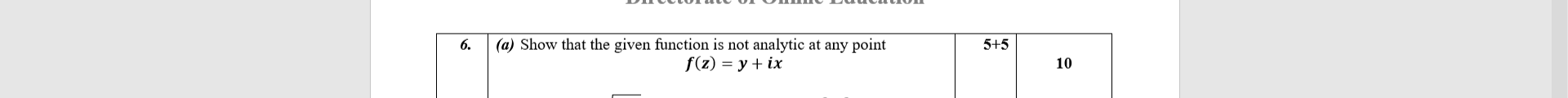 6 A Show That The Given Function Is Not Analytic At Any Point F Z Y Ix 5 5 10 1