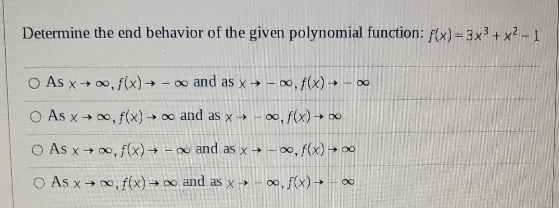 Determine The End Behavior Of The Given Polynomial Function F X 3x X 1 O As X F X And As X O 1