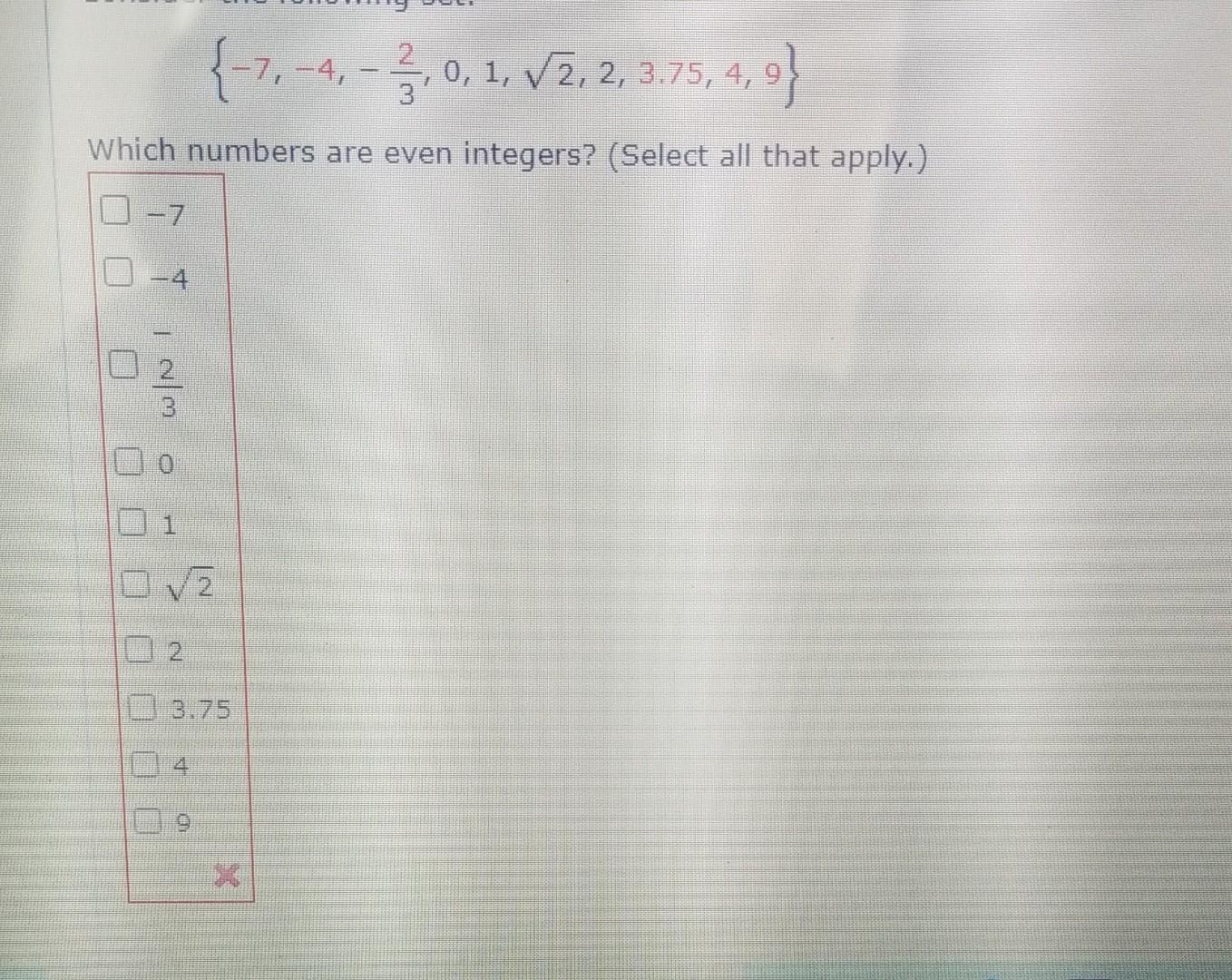 7 4 3 0 1 2 2 3 75 4 9 Which Numbers Are Even Integers Select All That Apply 7 W N O L H O 2 2 3 75 F 1
