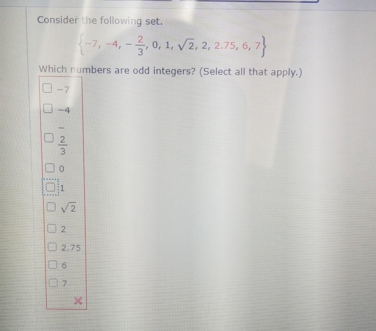 Consider The Following Set 7 4 3 0 1 2 2 2 75 6 Which Numbers Are Odd Integers Select All That Apply 1