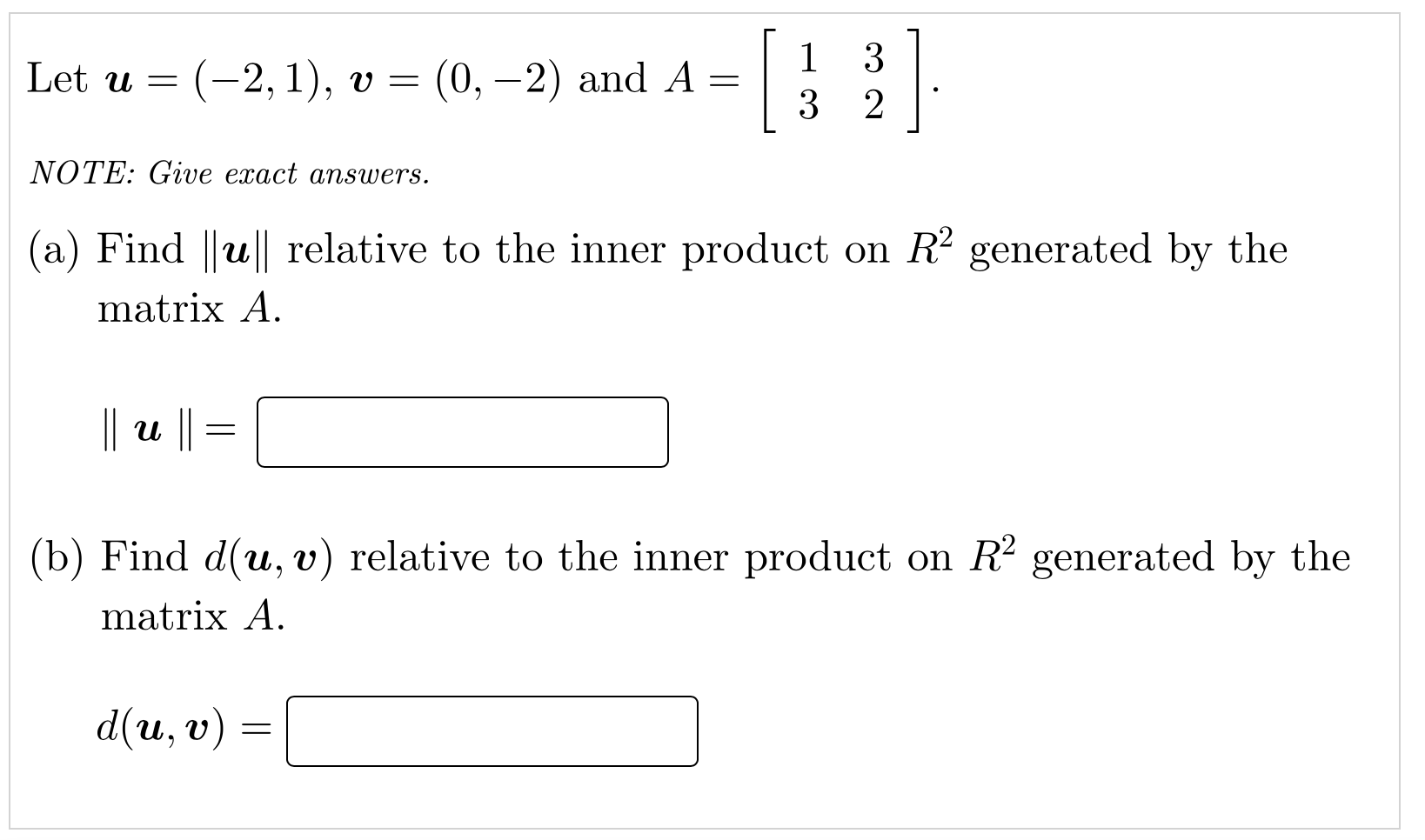 Let U 2 1 V 0 2 And A U Note Give Exact Answers A Find U Relative To The Inner Product On R 1