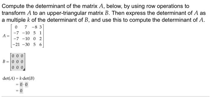 Compute The Determinant Of The Matrix A Below By Using Row Operations To Transform A To An Upper Triangular Matrix B 1