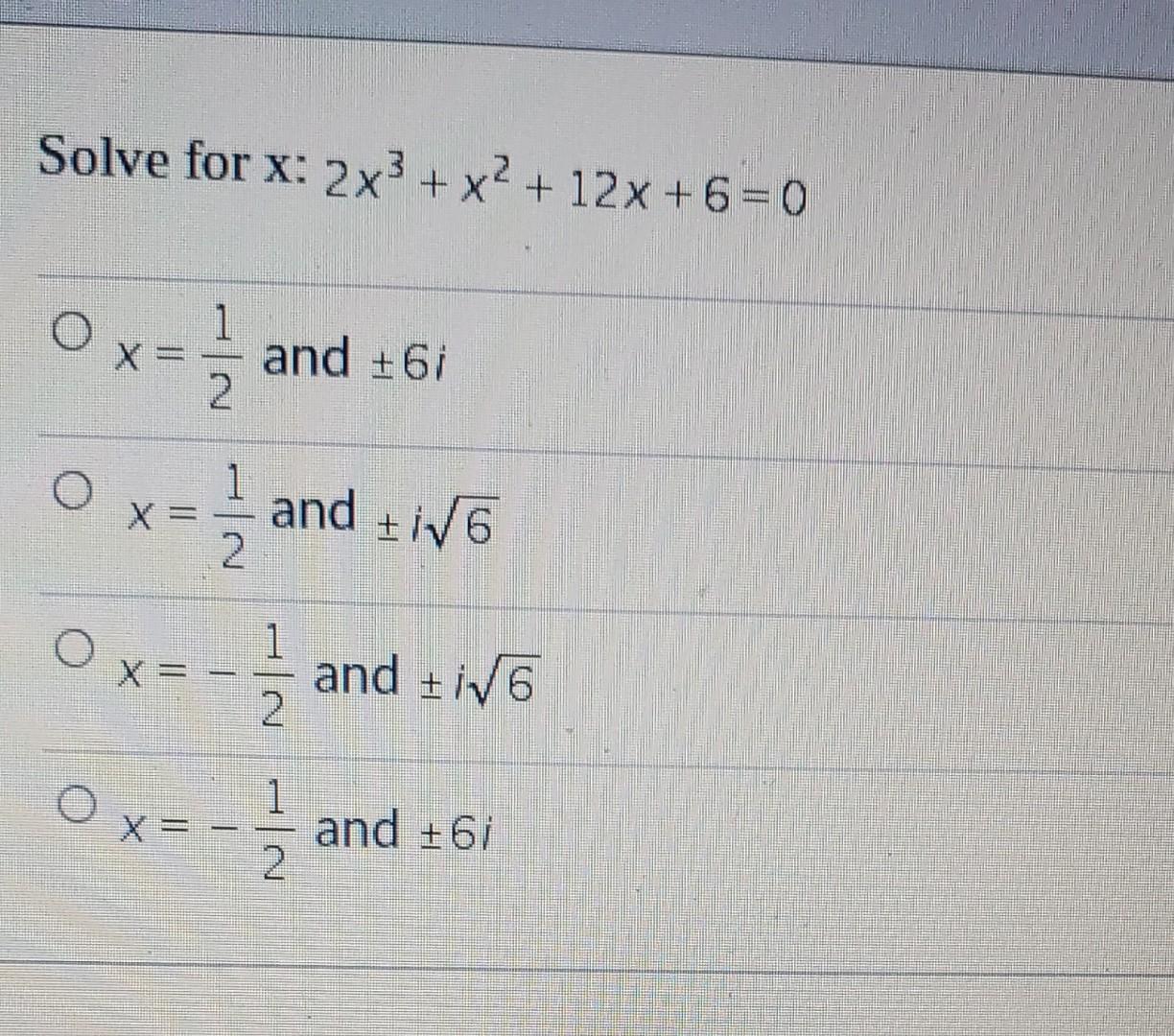 Solve For X 2x X 12x 6 0 0x 1 1 2 And 6 O X 1 A And I 6 2 1 2 1 And Ti 6 And 6i 1