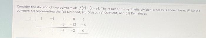 Consider The Division Of Two Polynomials X X C The Result Of The Synthetic Division Process Is Shown Here Write 1