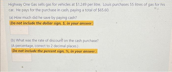Highway One Gas Sells Gas For Vehicles At 1 249 Per Litre Louis Purchases 55 Litres Of Gas For His Car He Pays For Th 1