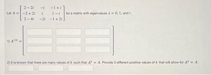 2 2i I 1 I Let A 2 21 11 1 2 41 2 1 21 1 A 10 Be A Matrix With Eigenvalues A 0 1 And I 2 It Is Known T 1