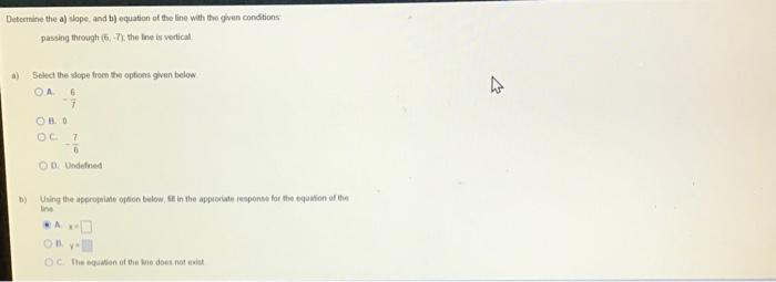 Determine The A Slope And B Equation Of The Line With The Given Conditions Passing Through 6 7 The Ine Is Vertical 1