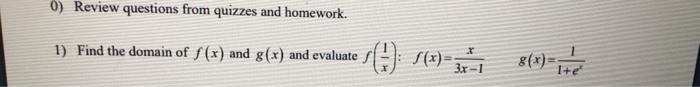0 Review Questions From Quizzes And Homework 1 Find The Domain Of F X And G X And Evaluate E S X 3x 1 1