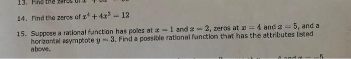 13 Find The 14 Find The Zeros Of X4 4x2 12 15 Suppose A Rational Function Has Poles At A 1 And 2 2 Zeros At 1