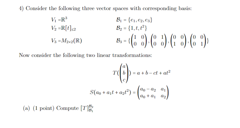 4 Consider The Following Three Vector Spaces With Corresponding Basis V R B 2 3 B 1 T T V R T 1
