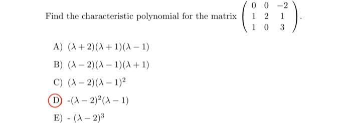 Find The Characteristic Polynomial For The Matrix A A 2 X 1 X 1 B A 2 A 1 X 1 C A 2 A 1 D A 2 A 1