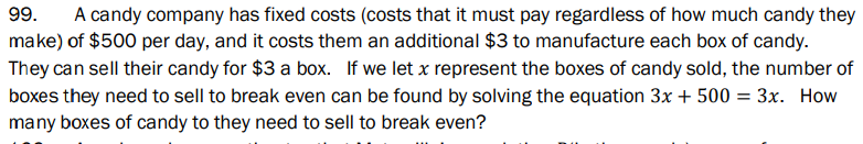 99 A Candy Company Has Fixed Costs Costs That It Must Pay Regardless Of How Much Candy They Make Of 500 Per Day And 1