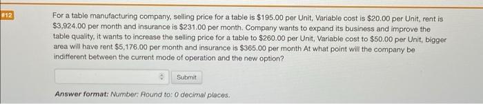 12 For A Table Manufacturing Company Selling Price For A Table Is 195 00 Per Unit Variable Cost Is 20 00 Per Unit 1