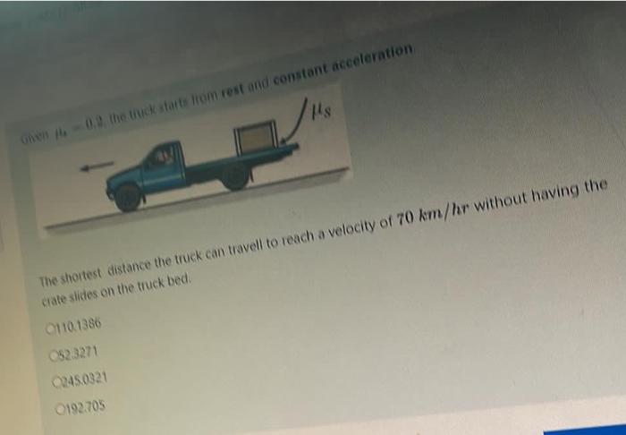 148 When The 0 2 The Truck Starte Trom Rest And Constant Acceleration The Shortest Distance The Truck Can Travel To Reac 1