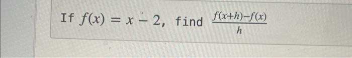 If F X X 2 Find F X H F X H 1