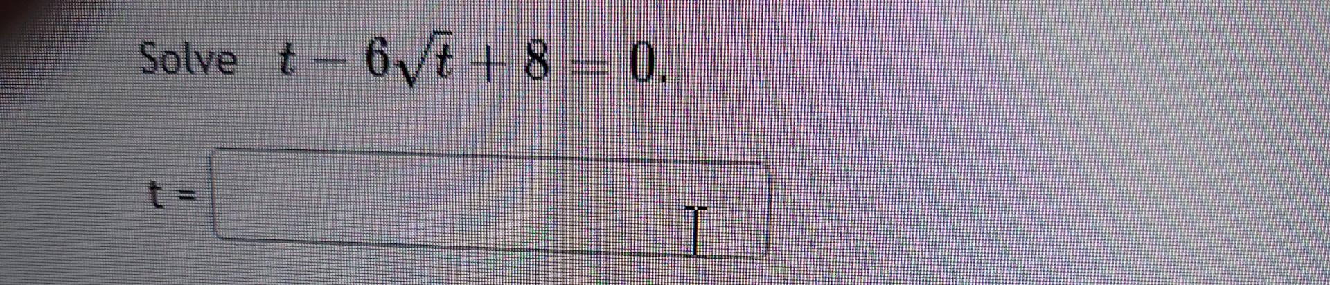 Solve T 6 T 8 0 I 1
