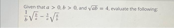 Given That A 0 B 0 And Ab 4 Evaluate The Following 1 A 1