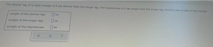 The Shorter Leg Of A Right Triangle Is 6 Cm Shorter Than The Longer Leg The Hypotenuse Is 6 Cas Longer Than The Longer 1