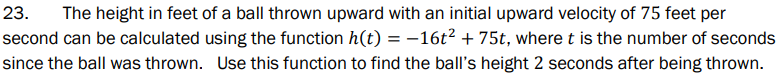 23 The Height In Feet Of A Ball Thrown Upward With An Initial Upward Velocity Of 75 Feet Per Second Can Be Calculated U 1