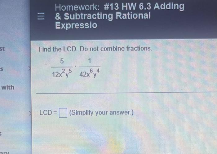 St S With Any Homework 13 Hw 6 3 Adding Subtracting Rational Expressio Find The Lcd Do Not Combine Fractions 5 1 1