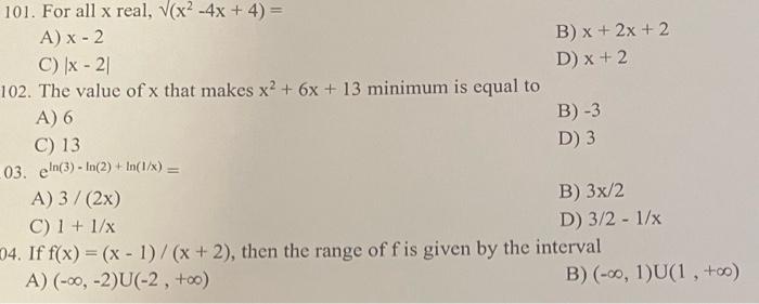 101 For All X Real X 4x 4 A X 2 C X 21 102 The Value Of X That Makes X2 6x 13 Minimum Is Equal To 1