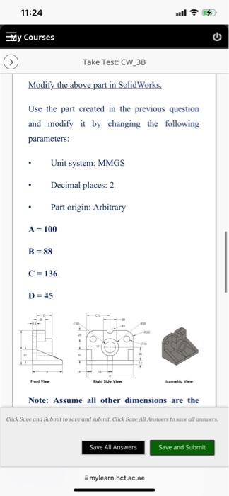 11 24 Al My Courses C Take Test Cw 3b Build The Below Part In Solidworks Save Part After Each Question In A Different 3