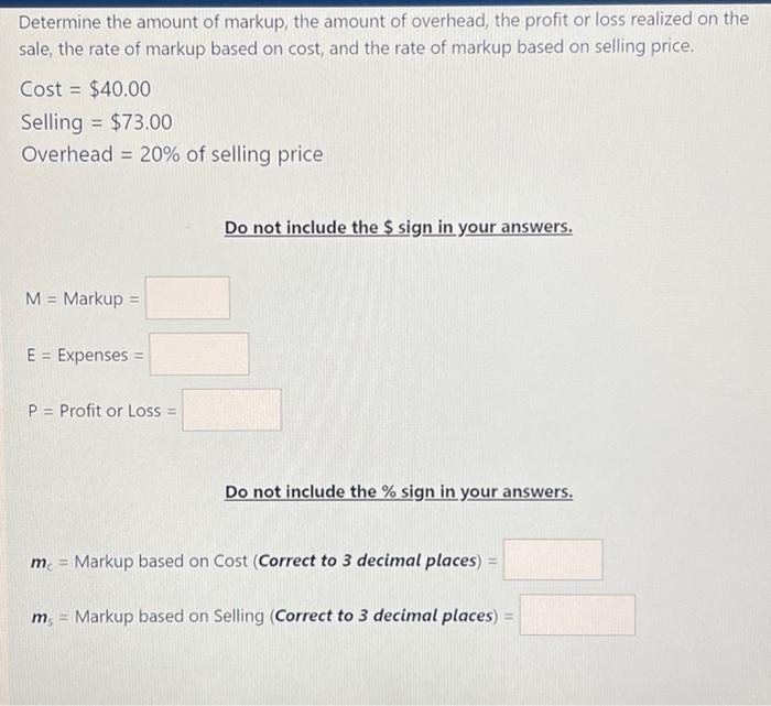 Determine The Amount Of Markup The Amount Of Overhead The Profit Or Loss Realized On The Sale The Rate Of Markup Base 1