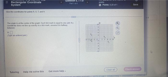 Rectangular Coordinate System Give The Coordinates For Points R S T And V The Origin Is At The Center Of The Graph 1