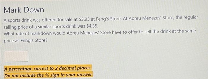 Mark Down A Sports Drink Was Offered For Sale At 3 95 At Feng S Store At Abreu Menezes Store The Regular Selling Pri 1