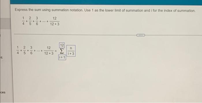 T Ces Express The Sum Using Summation Notation Use 1 As The Lower Limit Of Summation And I For The Index Of Summation 1