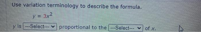 Use Variation Terminology To Describe The Formula Y 3x Y Is Select Proportional To The Select Of X 1