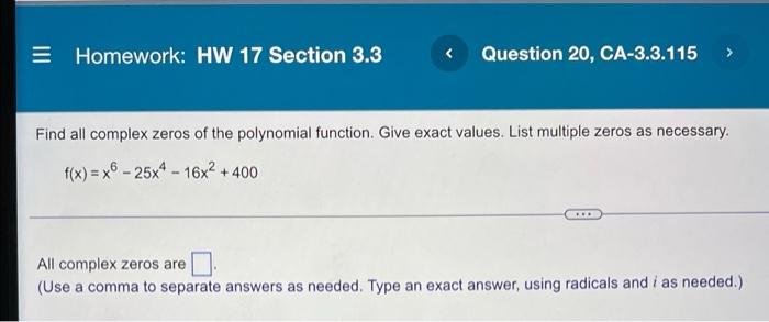 Homework Hw 17 Section 3 3 Question 20 Ca 3 3 115 Find All Complex Zeros Of The Polynomial Function Give Exact Va 1