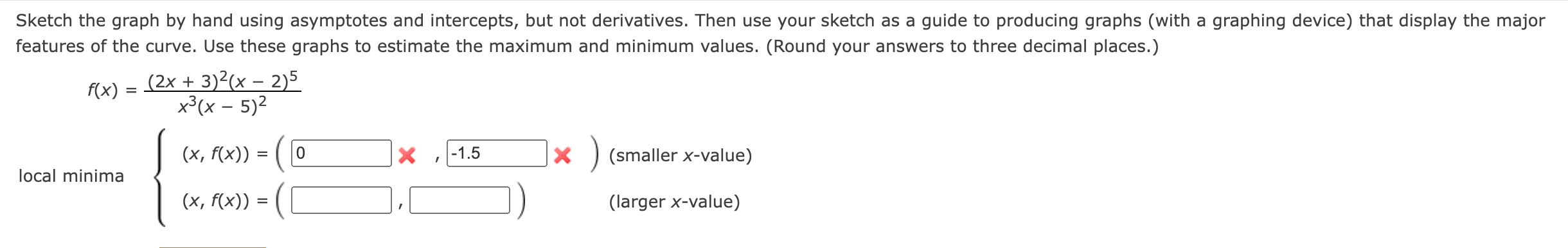 Sketch The Graph By Hand Using Asymptotes And Intercepts But Not Derivatives Then Use Your Sketch As A Guide To Produc 1
