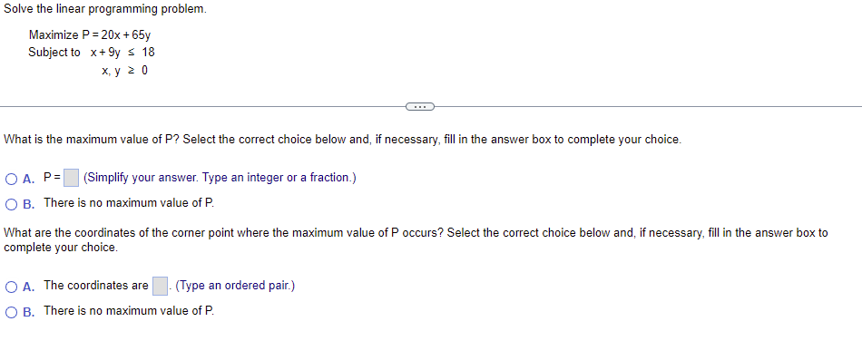 Solve The Linear Programming Problem Maximize P 20x 65y Subject To X 9y 18 X Y 20 What Is The Maximum Value Of P 1
