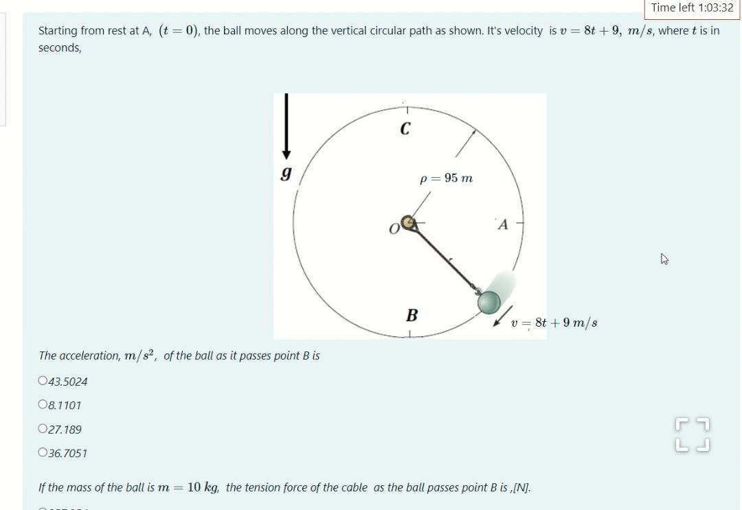 Time Left 1 03 32 Starting From Rest At A T 0 The Ball Moves Along The Vertical Circular Path As Shown It S Veloc 1