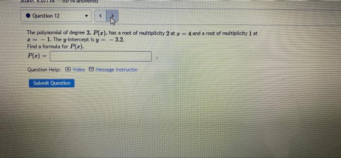 Scures 2 07114 107 Answered Question 12 Submit Question The Polynomial Of Degree 3 P R Has A Root Of Multiplicity 1