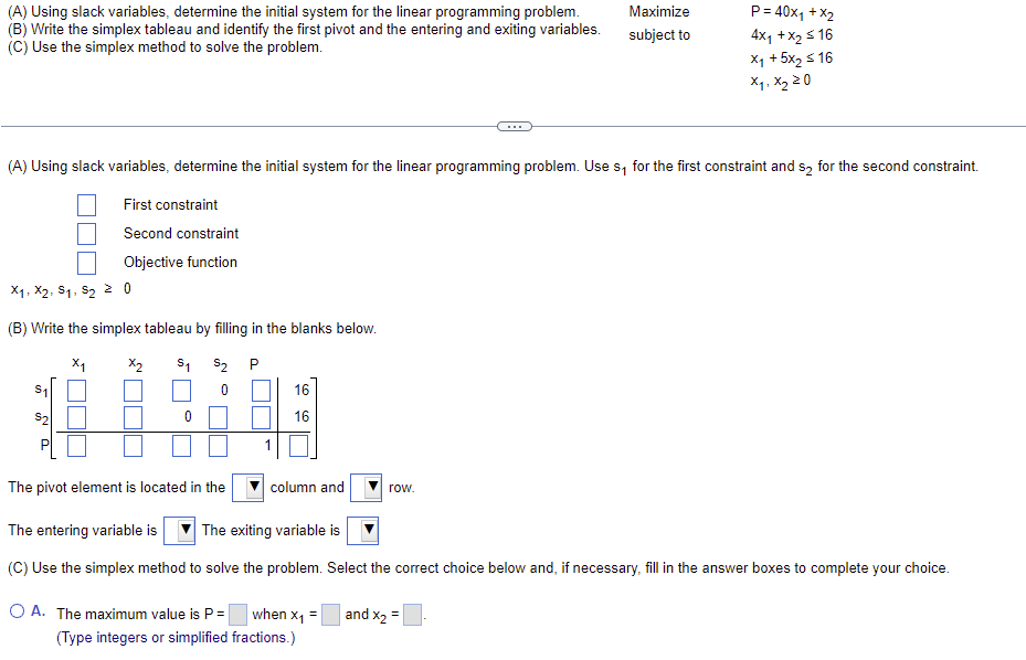 A Using Slack Variables Determine The Initial System For The Linear Programming Problem B Write The Simplex Tablea 1