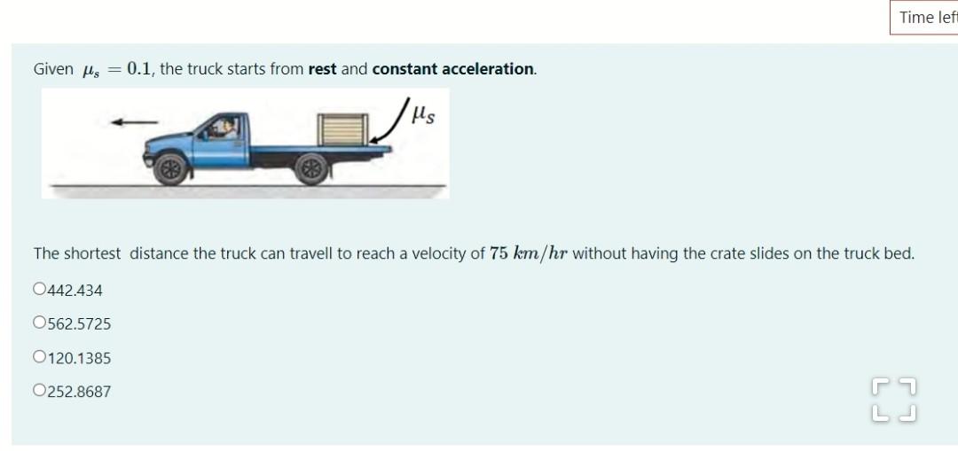 Time Left Given Us 0 1 The Truck Starts From Rest And Constant Acceleration Ms The Shortest Distance The Truck Can T 1