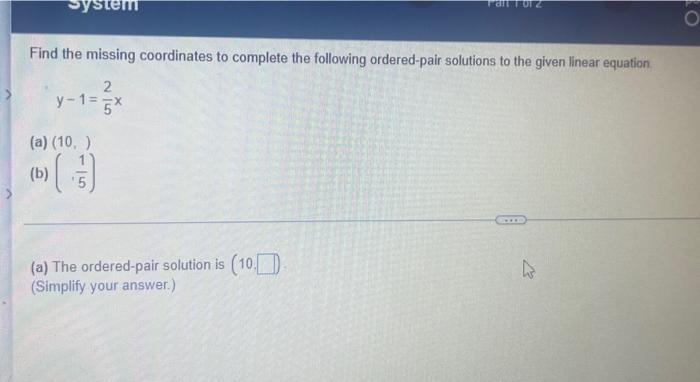 Stem Find The Missing Coordinates To Complete The Following Ordered Pair Solutions To The Given Linear Equation 2 Y 1 1