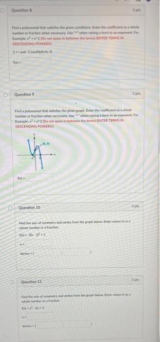 Question 8 Find A Polynomial That Satides The Given Conditions Enter The Coefficient A Whole Number Or Fraction When Nec 1