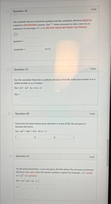 D Question 18 Use Synthetic Division To Find The Quotient And The Remainder All Terms Must Be Entered In Descending Pow 3