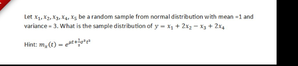 Let X1 X2 X3 X4 X5 Be A Random Sample From Normal Distribution With Mean 1 And Variance 3 What Is The Sample Di 1