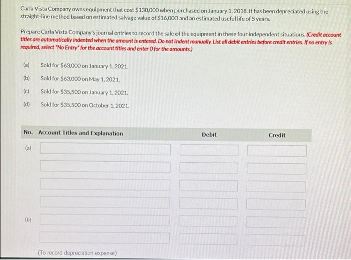 Carla Vista Company Owns Equipment That Cost 130 000 When Purchased On January 1 2018 It Has Been Depreciated Using T 1