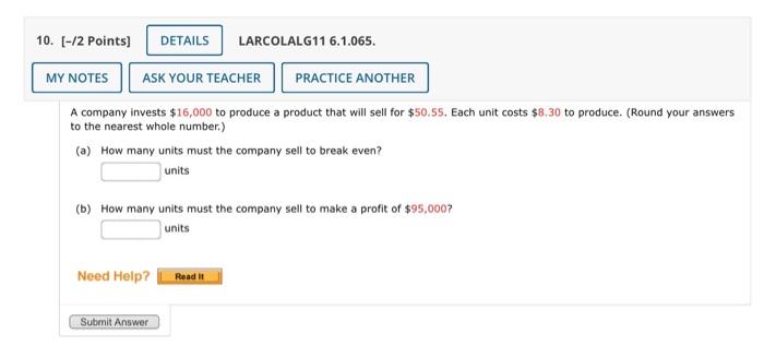 10 A Company Invests 16 000 To Produce A Product That Will Sell For 50 55 Each Unit Costs 8 30 To Produce Round Y 1