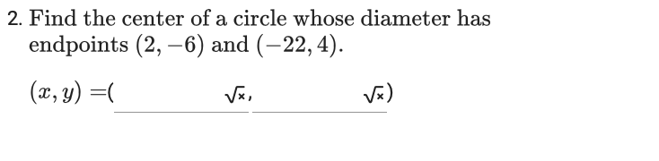 2 Find The Center Of A Circle Whose Diameter Has Endpoints 2 6 And 22 4 X Y X X 1