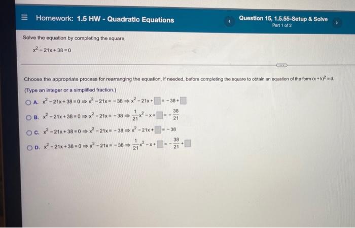 Homework 1 5 Hw Quadratic Equations Solve The Equation By Completing The Square X 21x 38 0 X 21x Choose The Ap 1