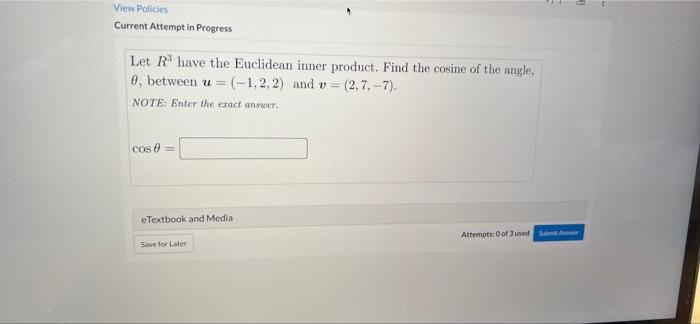 View Policies Current Attempt In Progress Let R Have The Euclidean Inner Product Find The Cosine Of The Angle 0 Betw 1
