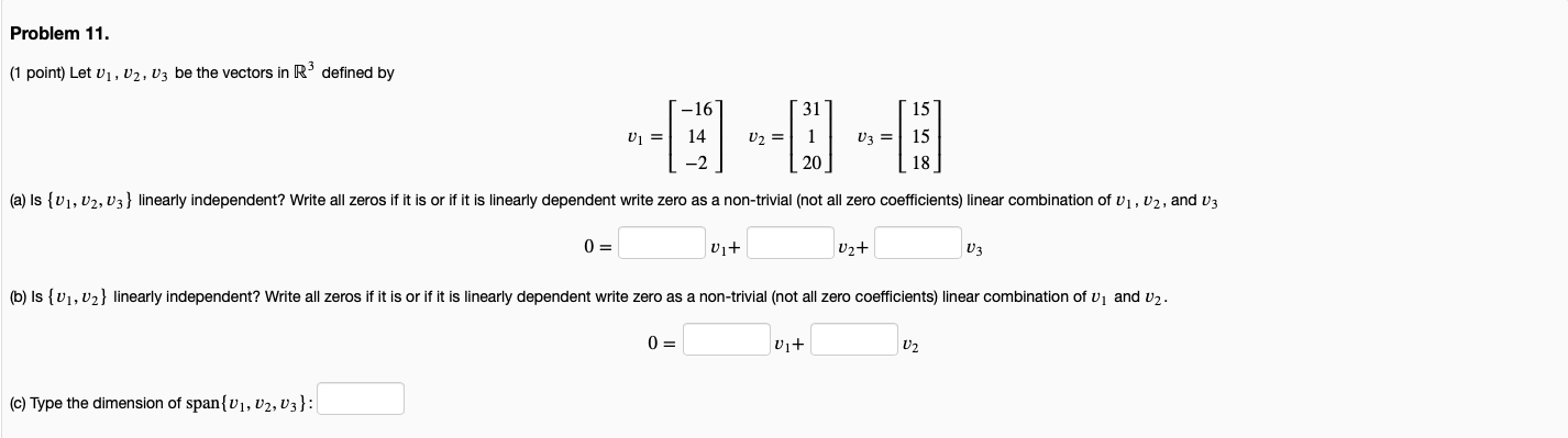 Problem 11 1 Point Let U U2 U3 Be The Vectors In R Defined By 31 15 14 1 U3 15 18 2 20 A Is U U U3 Lin 1